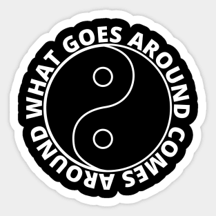 What goes around comes around - Karma (SIMPLE WHITE) Sticker